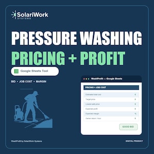 May include: A digital Google Sheets tool for pressure washing pricing and profit calculation. The graphic features the text SolariWork Systems, Pressure Washing Pricing + Profit, and a spreadsheet interface showing fields for job cost and margins.