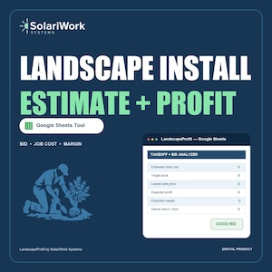 May include: A digital Google Sheets tool for landscape installation estimation and profit analysis. The graphic features the text SolariWork Systems, Landscape Install Estimate + Profit, and a Takeoff + Bid Analyzer table.
