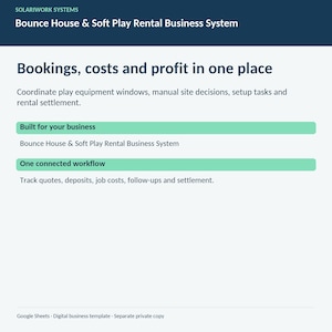 May include: A digital business template for a Bounce House & Soft Play Rental Business System by Solariwork Systems. The document features sections for bookings, costs, and profit, including a connected workflow for tracking quotes, deposits, and job costs.