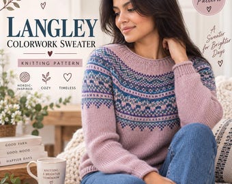 May include: A dusty pink long-sleeve jumper with a circular yoke featuring a multi-coloured geometric pattern in shades of blue, purple, and white. The text reads Langley Colorwork Sweater, Knitting Pattern, PDF Pattern, and A Sweater for Brighter Days.