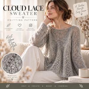 May include: A grey long-sleeved sweater with a delicate lace knit pattern. The text reads: CLOUD LACE SWEATER, KNITTING PATTERN, LIGHTWEIGHT & AIRY, ELEGANT LACE DESIGN, DETAILED INSTRUCTIONS, Knit Your Own Style, A Timeless Piece for Every Season.