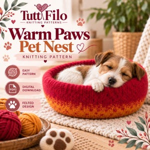 May include: A digital knitting pattern for a round pet nest titled Warm Paws Pet Nest by Tutt Filo. The graphic features a small puppy sleeping in a red and orange felted pet bed, with icons for easy pattern, digital download, and felted design.