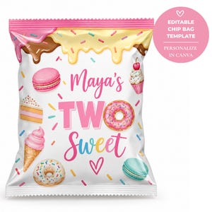 May include: A white chip bag template featuring pink, yellow, and brown icing drips at the top with colorful sprinkles. The text reads Maya's TWO Sweet. Illustrations include a pink macaron, a cupcake, a slice of cake, an ice cream cone, and donuts.