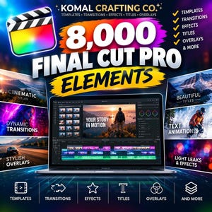 Op de afbeelding: Een digitale advertentie voor Komal Crafting Co. met 8.000 Final Cut Pro elementen. De afbeelding toont een laptop met videobewerkingssoftware, omringd door diverse visuele voorbeelden zoals filmische titels, overgangen en effecten.