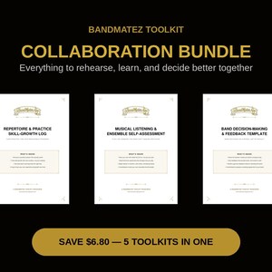 May include: A Bandmatez Toolkit Collaboration Bundle featuring five white documents with black text. Titles include Chart Marking & Fast-Learn System, Repertoire & Practice Skill-Growth Log, Musical Listening & Ensemble Self-Assessment, Band Decision-Making & Feedback Template, and Gig Soundcheck Checklist. A gold button at the bottom reads Save $6.80 — 5 Toolkits in One.