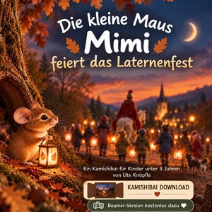 Könnte beinhalten: Eine digitale Illustration mit einer kleinen braunen Maus, die eine leuchtende Laterne hält, dem Text Die kleine Maus Mimi feiert das Laternenfest, einem Laternenumzug mit Kindern, einem Reiter und einem Kamishibai-Download-Button.
