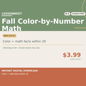 May include: A digital educational resource titled Lessonnest Fall Color-by-Number Math for grades K-2. The graphic features text including Color + math facts within 20, Instant PDF, and Instant digital download on a green, white, and orange background.