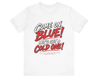 Come On Blue Shirt, Funny Umpire Baseball Tee, Let's Get a Cold One, Baseball Dad Softball Coach Gift