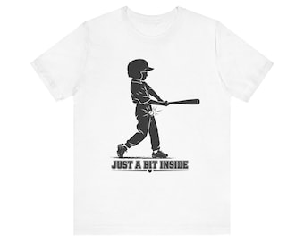 Just a Bit Inside Shirt, Funny Little League Tee, Baseball Kid Gift