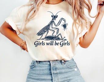 Girls Will Be Girls T Shirt, Funny Insect Graphic Tee, Womens Oversized Shirt, Cute Bug Shirt, Vintage Nature Lover Gift, Trendy Summer Top