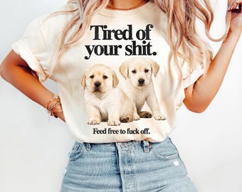 Funny Dog Shirt, Rude Dog Lover T-Shirt, Sarcastic Puppy Tee, Dog Mom Shirt, Funny Pet Lover Gift, Cute Dog Graphic T-Shirt