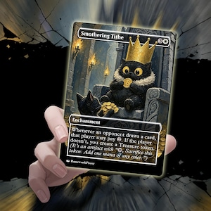 May include: A collectible trading card titled Smothering Tithe featuring an illustration of a black cat wearing a gold crown and sitting on a stone throne while holding a gold coin. The card text describes an enchantment effect and includes the RuneworkProxy logo at the bottom.
