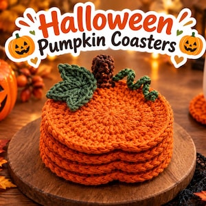 May include: A stack of four orange crochet pumpkin coasters, each featuring a dark green leaf and a brown stem. The text "Halloween Pumpkin Coasters" is displayed above the coasters, accompanied by two small orange pumpkin illustrations.