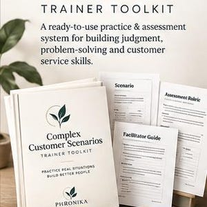 May include: A Complex Customer Scenarios Trainer Toolkit featuring a manual with a leaf logo, a facilitator guide, and assessment rubric pages. The text reads: Practice real situations, build better people, Phronika, 20 scenarios, 5 levels, 10 customer personas, master rubric.