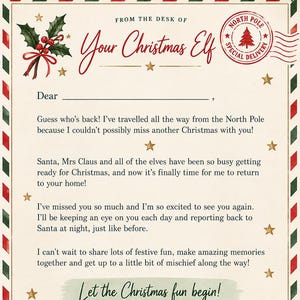 May include: A letter from a Christmas elf with a red and green border, holly illustrations, and a North Pole stamp. The text reads: From the desk of Your Christmas Elf, Dear, Guess who's back, Let the Christmas fun begin, and North Pole Approved.