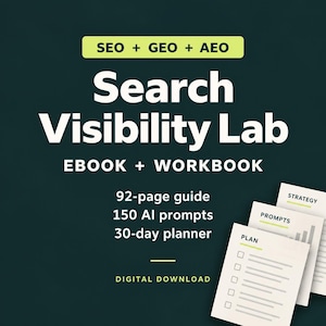 May include: A dark green digital download titled Search Visibility Lab EBOOK + WORKBOOK. It features the text SEO + GEO + AEO, 92-page guide, 150 AI prompts, and 30-day planner. Three white paper sheets are displayed with the labels PLAN, PROMPTS, and STRATEGY.