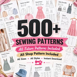 Op de afbeelding: Een verzameling instructiebladen voor naaipatronen met diverse kledingstukken zoals overhemden, jurken, tuinbroeken en hoeden. De centrale tekst luidt 500+ SEWING PATTERNS, All Future Patterns Included, All Shop Pattern Included, All Sizes, All Styles, Instant Download.