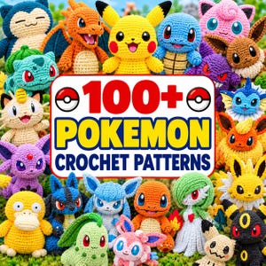 May include: A collection of various colorful crocheted plush toys representing different creatures, arranged around a central white rectangular sign with red borders that reads 100+ POKEMON CROCHET PATTERNS with two red and white ball icons.
