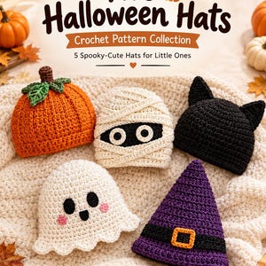 May include: A crochet pattern collection titled Five Halloween Hats featuring five hats: an orange pumpkin, a white mummy with eyes, a black cat with ears, a white ghost with a face, and a purple witch hat with a black band and orange buckle.