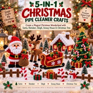 Op de afbeelding: Een 5-in-1 kerstknutselset met pijpenragers, inclusief een gehaakte kerstman, rendier, slee, besneeuwd huis en kerstboom. De tekst luidt 5-IN-1 CHRISTMAS PIPE CLEANER CRAFTS, Create a Magical Christmas Wonderland en Simple Crafts Big Christmas Joy.