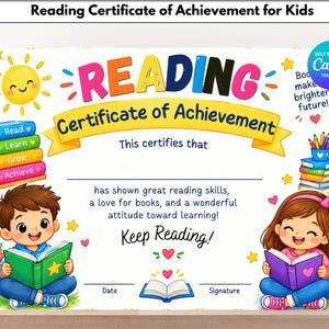 May include: A colorful reading certificate of achievement for kids featuring the text Reading, Certificate of Achievement, This certifies that, has shown great reading skills, a love for books, and a wonderful attitude toward learning, Keep Reading, Date, and Signature.