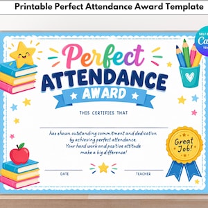 May include: A printable Perfect Attendance Award certificate template featuring a stack of colorful books with a smiling yellow star, a red apple, a pencil holder, and a gold Great Job seal. The text reads Perfect Attendance Award.