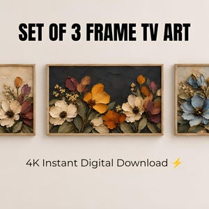 May include: A set of three rectangular framed digital art prints for a TV, each featuring textured floral arrangements. The text reads SET OF 3 FRAME TV ART and 4K Instant Digital Download. The flowers are in shades of white, orange, and blue.
