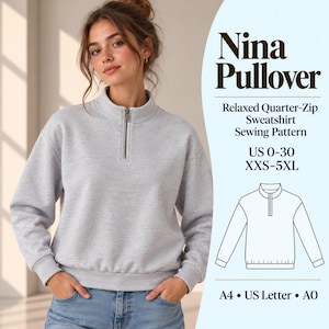 May include: A light gray quarter-zip sweatshirt with a mock neck and long sleeves. The text reads Nina Pullover, Relaxed Quarter-Zip Sweatshirt Sewing Pattern, US 0-30, XXS-5XL, A4, US Letter, A0, with a line drawing of the garment.