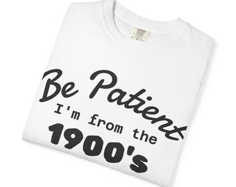 Silver EPG - Be Patient I'm from the 1900's T-shirt