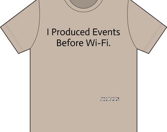 Silver EPG - I Produced Events Before Wi-Fi Tee