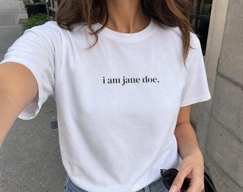 I Am Jane Doe Tee, Survivor Support, Consent Matters Unisex Shirt