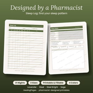 May include: Two white printable sleep log pages with dark green headers. The left page features a 31-day sleep tracking table. The right page includes a sleep habits grid and notes section. Text includes Designed by a Pharmacist and Sleep Log.