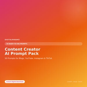 May include: A digital graphic with a gradient background transitioning from pink to orange. Text reads: DIGITALMINDMX, 50 READY-TO-USE PROMPTS, Content Creator AI Prompt Pack, 50 Prompts for Blogs, YouTube, Instagram & TikTok, Instant Digital Download, ChatGPT - Claude - Gemini.
