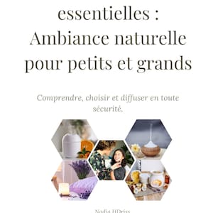 Peut inclure: Un document numérique intitulé Diffuseurs d'huiles essentielles : Ambiance naturelle pour petits et grands, avec du texte sur l'aromathérapie et un collage de six images hexagonales montrant divers diffuseurs d'huiles essentielles.