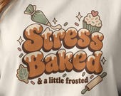 Stress Baked Shirt, Funny Baking T Shirt, A Little Frosted Tee, Retro Baker Gift, Cute Cupcake Graphic Shirt, Baking Lover Gift for Her
