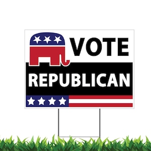Vote Republican Yard Sign, Printed 2-Sided -12x18, 24x18 or 36x24, Metal H-Stake Included, v1