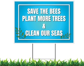 Save The Bees Yard Sign: Plant Trees, Clean Seas, Double-Sided