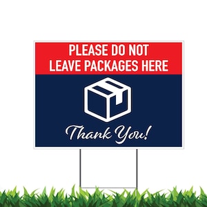Do Not Leave Packages Here, Printed 2-Sided -12x18, 24x18 or 36x24, Metal H-Stake Included