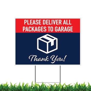 Deliver Packages to Garage, Printed 2-Sided -12x18, 24x18 or 36x24, Metal H-Stake Included