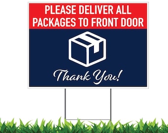 Deliver Packages to Front Door, Printed 2-Sided -12x18, 24x18 or 36x24, Metal H-Stake Included