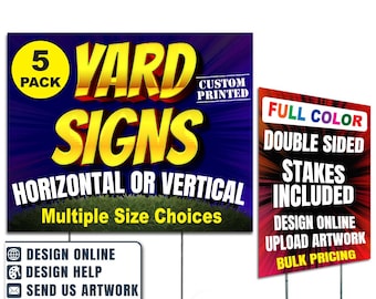 Custom Yard Signs, 5 Pack, Weatherproof, Double-Sided, H-Stake Included (18x12", 24x18", 36x24")