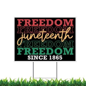 Juneteenth, Juneteenth Freedom Yard Sign, impreso a 2 caras -12x18, 24x18 o 36x24, estaca en H de metal incluida, v4