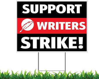 Writers Strike, Support Writers Strike, Yard Sign Printed 2-Sided -12x18, 24x18 or 36x24, Metal H-Stake Included, V2