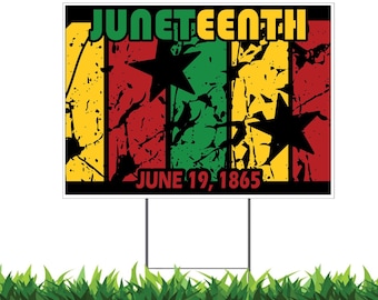 Juneteenth, Juneteenth Yard Sign, Printed 2-Sided -12x18, 24x18 or 36x24, Metal H-Stake Included, v5