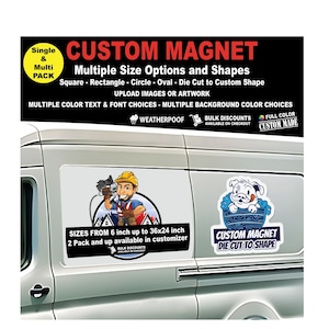 May include: Custom magnet with a cartoon image of a dog wearing a blue shirt and a cartoon image of a man wearing a yellow hard hat. The text "Custom Magnet Die Cut to Shape" is on the magnet. The magnets are on a white van.