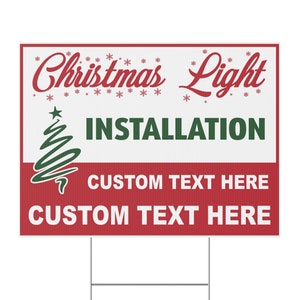 May include: Red and white yard sign with a green Christmas tree graphic. The sign says "Christmas Light Installation" and has two lines of text that say "Custom Text Here".