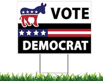 Vote Democrat Yard Sign, Printed 2-Sided -12x18, 24x18 or 36x24, Metal H-Stake Included, v1