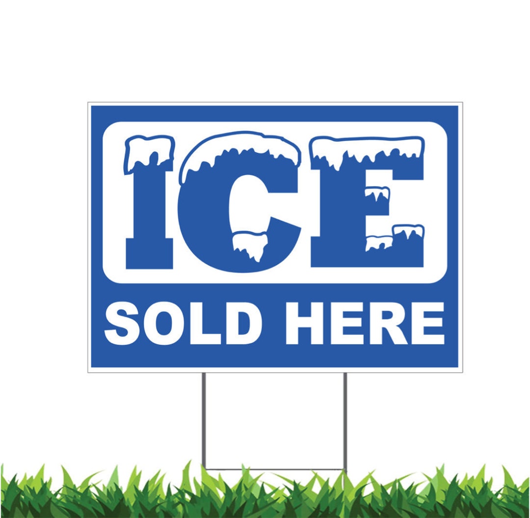 Ice Sold Here, Yard Sign, Printed 2sided, 12x18, 24x18 or 36x24, Metal