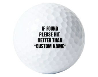 Personalized Golf Balls, If Found Please Hit Better Than, Custom Name