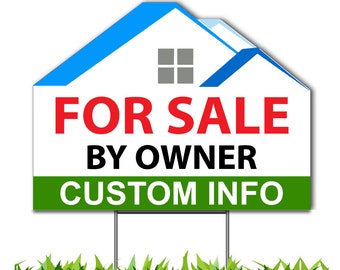 May include: A white and blue house-shaped sign with the text "FOR SALE BY OWNER" in red and black letters. The bottom of the sign is green and says "CUSTOM INFO".